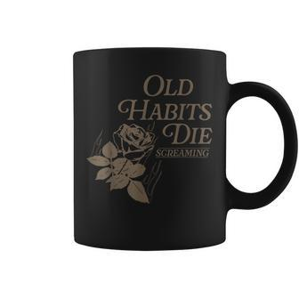 Old Habits Die Screaming Coffee Mug - Monsterry AU