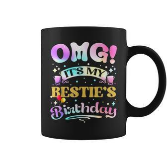 Omg It's My Bestie's Birthday Happy To Me You Best Friend Coffee Mug - Thegiftio