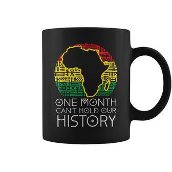 One Month Cant Hold Our History Pan African Black History Coffee Mug - Seseable