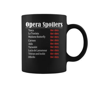 Opera Spoiler Tosca She Dies Latraviata Madame Butterflies Coffee Mug - Seseable