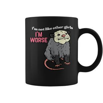 Opossum Not Like Other Girls Im Worse Possum Women Coffee Mug - Monsterry DE