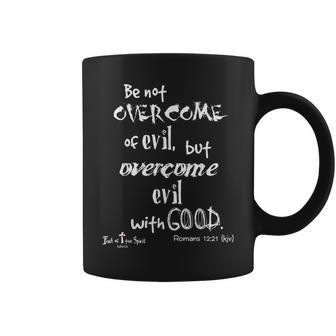 Overcome Evil With Good Romans 1221 Christian Coffee Mug - Monsterry