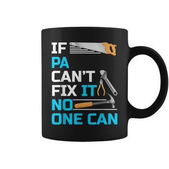 If Pa Can't Fix It No One Can Father's Day Coffee Mug - Monsterry