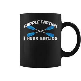 Paddle Faster I Hear Banjos T Outdoor Camping Coffee Mug - Monsterry CA