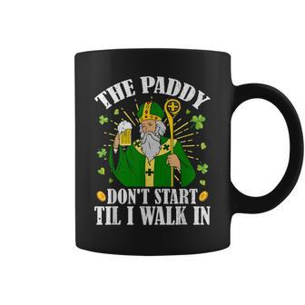 The Paddy Don't Start Till I Walk In St Patrick's Day Spirit Coffee Mug - Monsterry DE