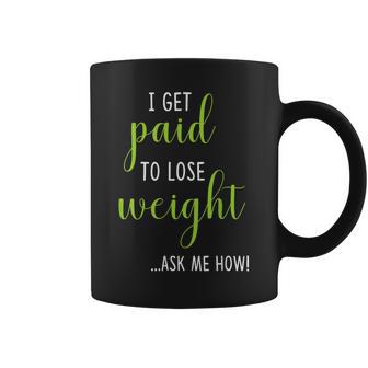 I Get Paid To Lose Weight Ask Me How Weight Loss Coffee Mug - Monsterry UK