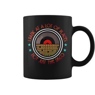 I Panic At A Lot Of Places Not Just The Vintage Disco Dj Top Coffee Mug - Monsterry