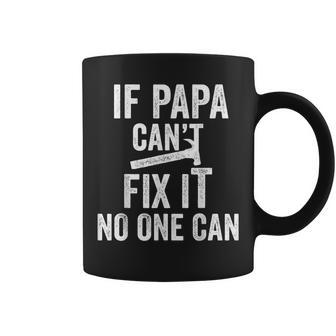 If Papa Cant Fix It No One Can Vintage Dad Coffee Mug | Crazezy AU