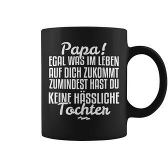 Papa Egal Was Im Leben Auf Dich Zukommt From Tochter Tassen - Geschenkecke