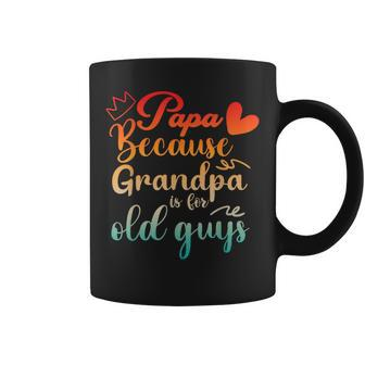 Papa Because Grandpa Is For Old Guys Father Day Vintage Coffee Mug - Thegiftio UK