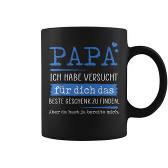 Papa Ich Habeersucht Für Dich Das Beste Geschenk Zu Finden Tassen - Geschenkecke