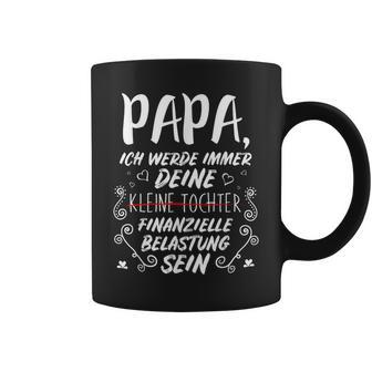 Papa Ich Werde Immer Deine Finanzbelastern Sein Tassen - Geschenkecke