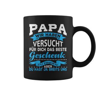 Papa Wir Habenersucht Das Beste Geschenk Für Papa Papa Papaater Tassen - Geschenkecke