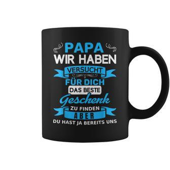 Papa Wir Habenersucht Für Dich Das Beste Geschenk Tassen - Geschenkecke