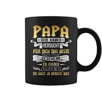 Papa Wir Habenerversucht Das Beste Geschenk Zu Finden Dad Tassen - Geschenkecke