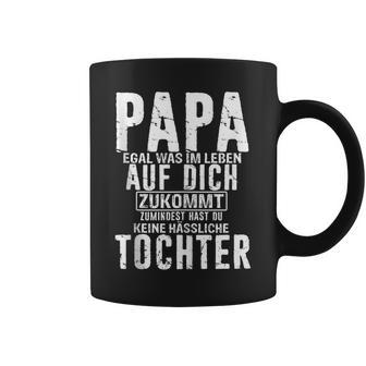 Papa Zumindest Hast Du Keine Hässliche Tochteratertag Dad Tassen - Geschenkecke