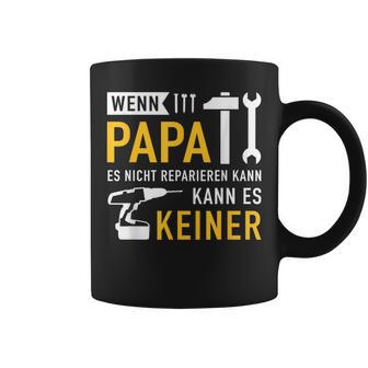 Papaater Nicht Reparieren Kann Saying Father's Day Tassen - Geschenkecke