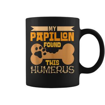 My Papillon Found This Humerus Classic Bone Lover Dog Breed Coffee Mug - Monsterry