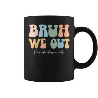 Paraprofessional Bruh We Out End Of School Paraeducator Coffee Mug - Seseable