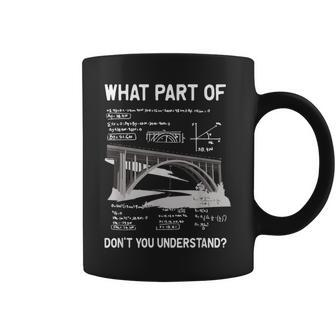 What Part Of Don't You Understand Civil Structural Engineer Coffee Mug - Seseable