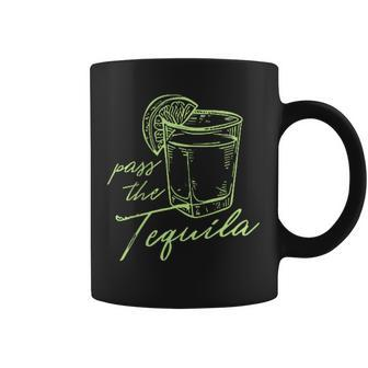 Pass The Tequila Coffee Mug - Seseable