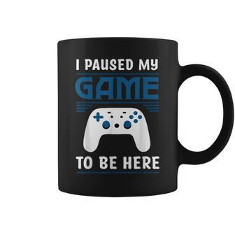 I Paused My Game To Be Here Boys Gamer Video Game Coffee Mug - Thegiftio UK