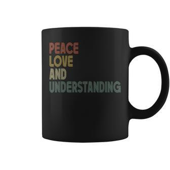 Peace Love And Understanding Inspirational Quote Retro Coffee Mug - Monsterry AU