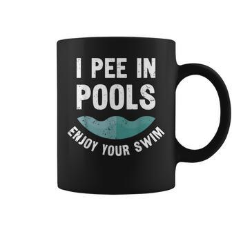 I Pee In Pools Enjoy Your Swim Swimming Coffee Mug - Seseable