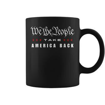 We The People Take America Back 2024 Trump Usa Patriotic Coffee Mug - Monsterry