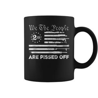 We The People Are Pissed Off Vintage Us America Flag Guns Coffee Mug - Monsterry AU