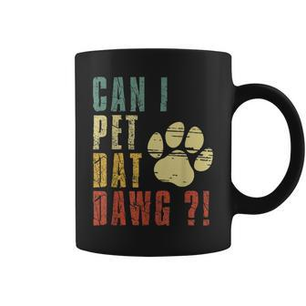 Can I Pet Dat Dawg Can I Pet That Dog Dog Coffee Mug - Thegiftio UK