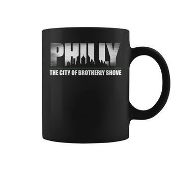 Philly The City Of Brotherly Shove Philadelphia City Scape Coffee Mug - Seseable