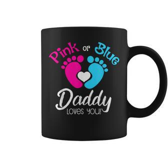 Pink Or Blue Daddy Loves You For Father-Gender Reveal Coffee Mug - Thegiftio UK