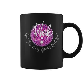 Pink Get This Party Started Right Now Coffee Mug - Seseable