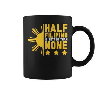 Pinoy Half Filipino Is Better Than None Philippines Coffee Mug - Monsterry DE
