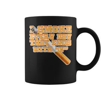 Pipe Smoker I Smoke Every Day That Ends In Y Smoking Coffee Mug | Crazezy