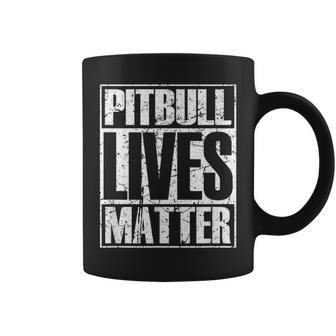Pitbull Lives Matter Pittie Lover Dog Dad Puppy Mom Coffee Mug - Monsterry AU