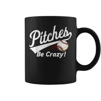 Pitches Be Crazy Baseball Humor Youth Coffee Mug - Seseable