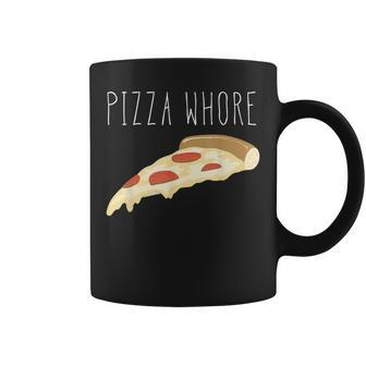 Pizza Pizza Whore For And Women Coffee Mug - Monsterry AU