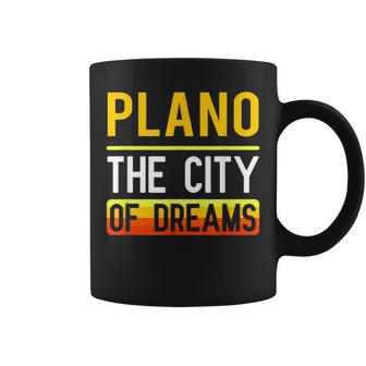 Plano The City Of Dreams Texas Souvenir Coffee Mug - Monsterry DE