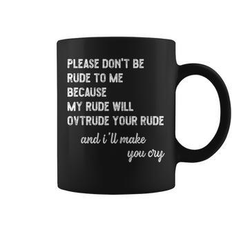 Please Don't Be Rude To Me Quote Ritro Vintage Coffee Mug | Crazezy DE