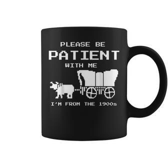 Please Be Patient I Was Born In The 1900S Vintage Coffee Mug - Seseable