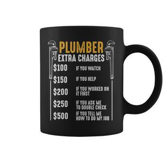 Plumber Extra Charges Plumbing Tool Pipe Hobbyis Craftsman Coffee Mug | Mazezy