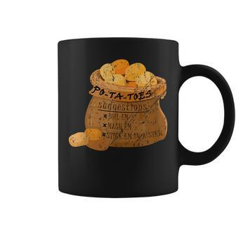 Po-Ta-Toes Boil Em Mash Em Stick Em In A Stew Potatoes Coffee Mug - Monsterry UK