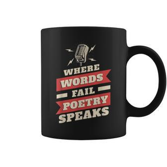 Poet Quote Where Words Fail Poetry Speaks- Poetry Slam Coffee Mug - Monsterry CA