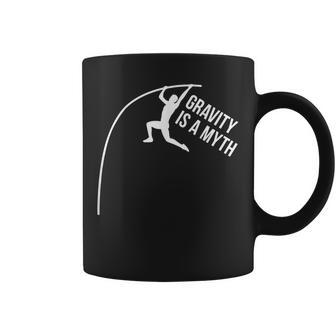 Pole Vaulter Pole Vaulting Gravity Is A Myth Pole Vault Coffee Mug - Monsterry UK