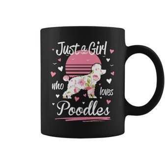 Poodle Just A Girl Who Loves Poodles Coffee Mug | Mazezy
