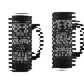 Pop Pop Because Grandpa Is For Old Guys Father's Day Pop Pop Coffee Mug | Mazezy