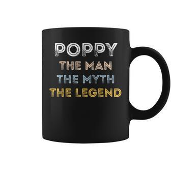 Poppy The Man The Myth The Legend Father's Day Coffee Mug - Monsterry