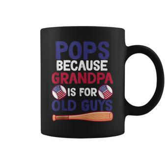 Pops Because Grandpa Is For Old Guys Baseball Fathers Day Coffee Mug - Thegiftio UK